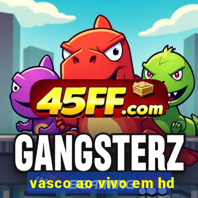 vasco ao vivo em hd